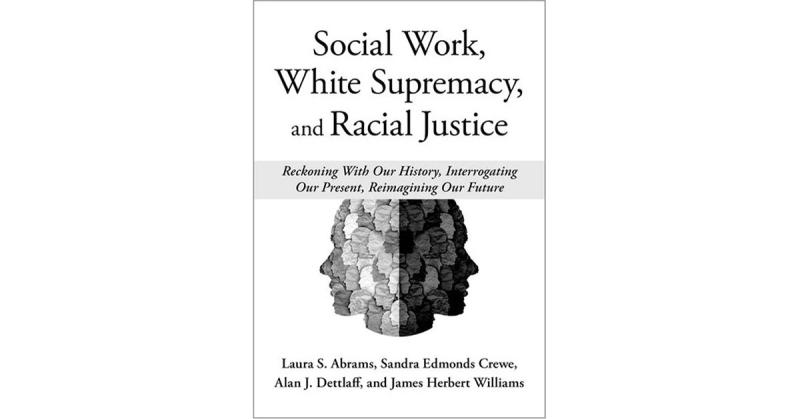 Social Work, White Supremacy, and Racial Justice Book Cover